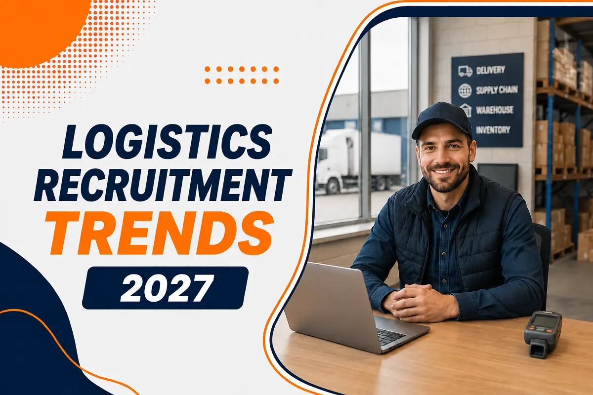 Logistics Recruitment Trends 2027