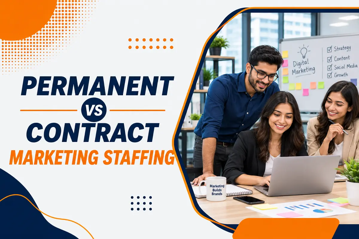 Permanent vs Contract Marketing Staffing